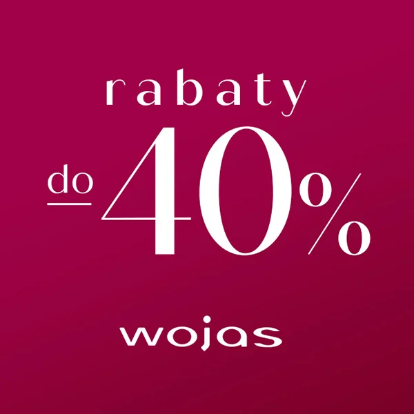 Grafika promocyjna z napisem rabaty do 40% w Wojas.