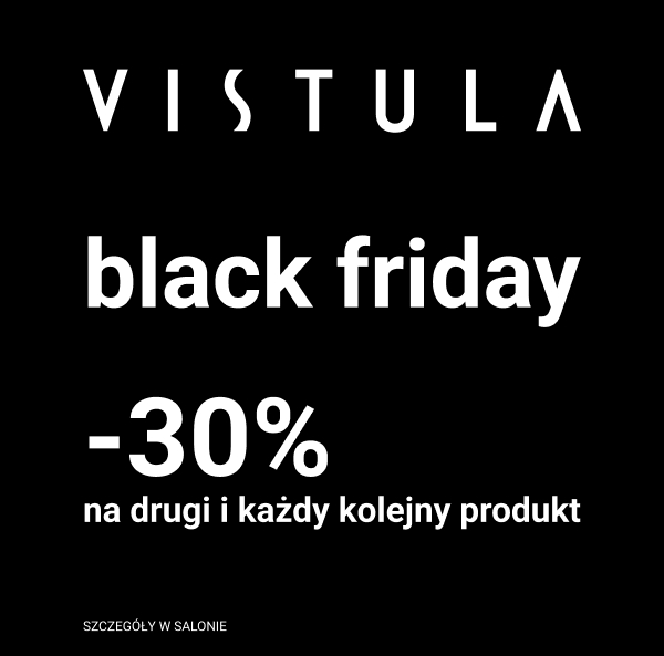 Promocja Black Friday w Vistula, zniżka 30% na drugi i każdy kolejny produkt.