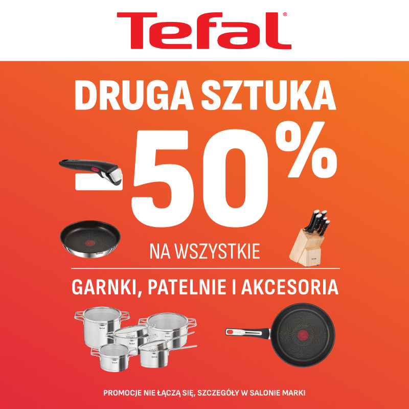 Promocja Tefal, druga sztuka -50% na garnki, patelnie i akcesoria.
