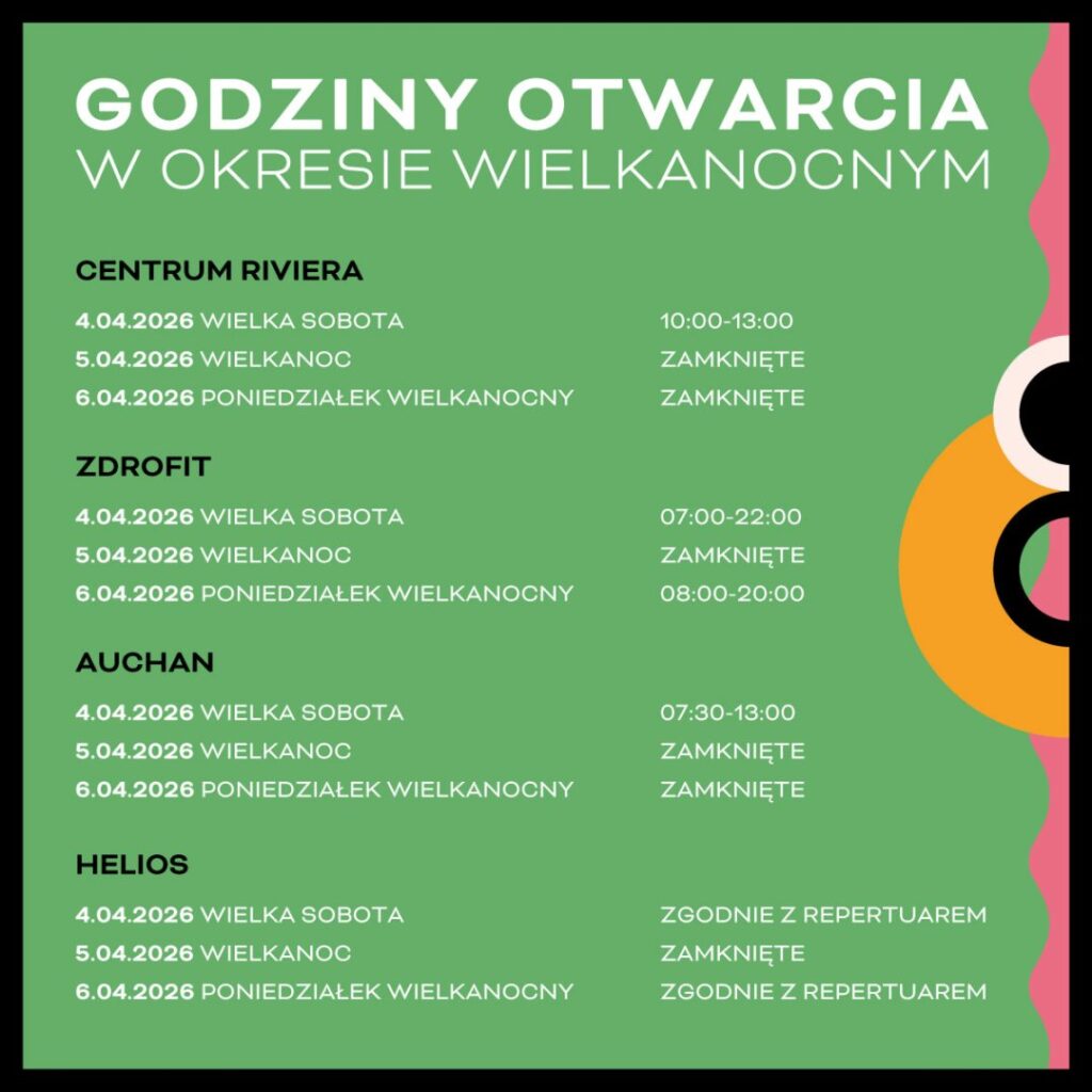 Godziny otwarcia Centrum Riviera w okresie Wielkanocnym 2026.