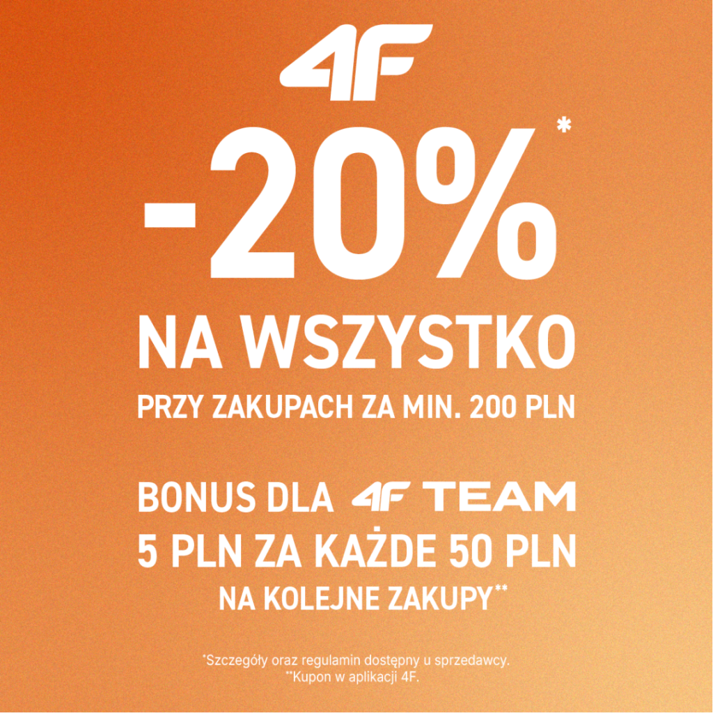 Promocja 20% zniżki na wszystko w 4F przy zakupach za minimum 200 PLN.